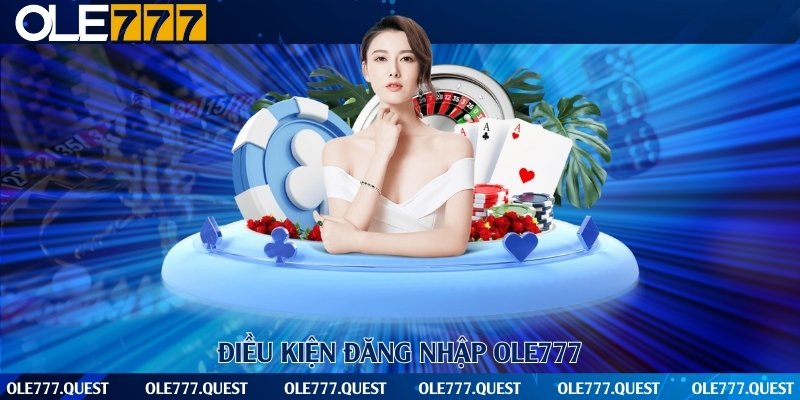 Tuân thủ các điều kiện đăng nhập để tham gia đặt cược dễ dàng