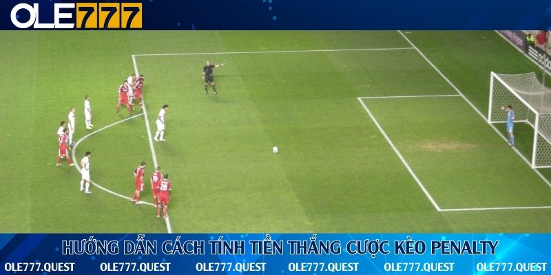 Hướng dẫn tính tiền kèo penalty và ví dụ cụ thể
