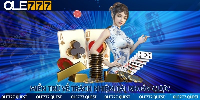 Ole777 có quyền miễn trách nhiệm với các sự cố liên quan đến tài khoản