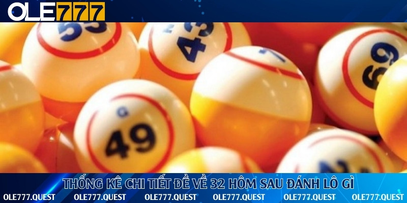 Tổng hợp dàn số đẹp khi đề về 32
